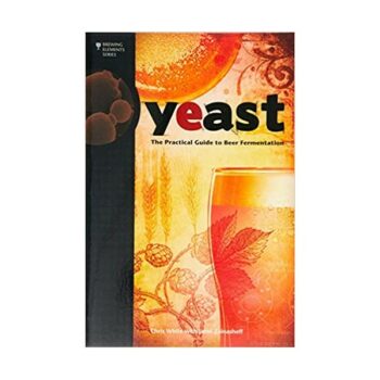 Yeast: The Practical Guide to Beer Fermentation (Brewing Elements)