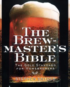 The Brewmaster's Bible: The Gold Standard for Home Brewers Kindle Edition