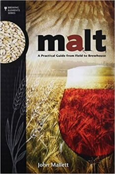 Malt: A Practical Guide from Field to Brewhouse (Brewing Elements)