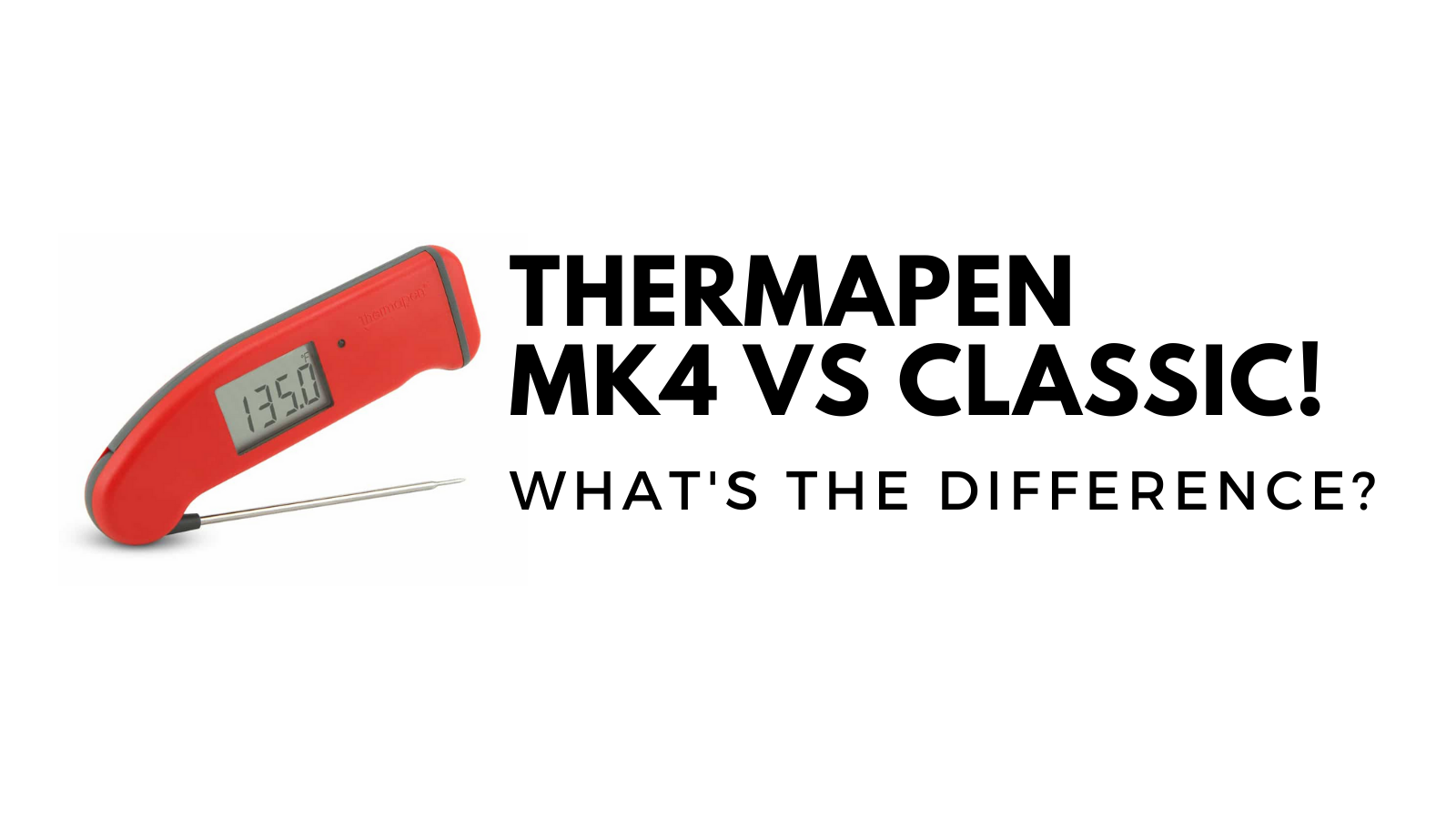 compare thermapen mk4 to classic