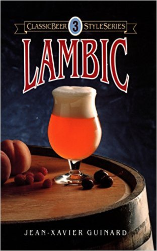 Lambic (Classic Beer Style Series) Kindle Edition