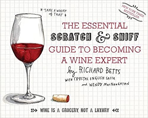 The Essential Scratch & Sniff Guide To Becoming A Wine Expert: Take a Whiff of That Board book – Touch and Feel,