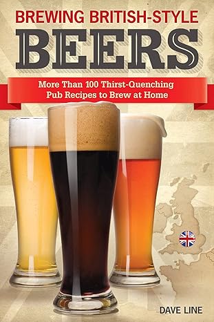 Brewing British-Style Beers: More Than 100 Thirst-Quenching Pub Recipes to Brew at Home (Fox Chapel Publishing) Handy Reference for English Styles including ESB, Stout, Lager, Ale, Pilsner, and More Paperback – August 1, 2012
