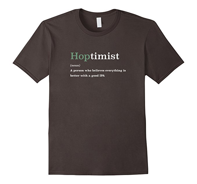 Hoptimist definition - Funny T-shirt for Beer and IPA lovers
