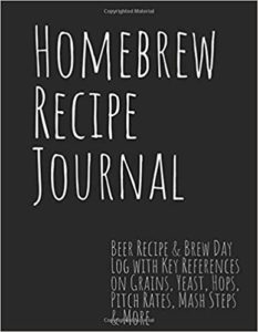 Homebrew Recipe Journal: Beer Recipe & Brew Day Log with Key References on Grains, Yeast, Hops, Pitch Rates, Mash Steps & More