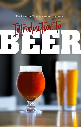 The Cicerone® Certification Program's Introduction to Beer Kindle Edition