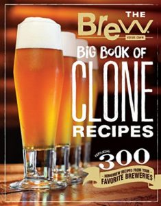 The Brew Your Own Big Book of Clone Recipes: Featuring 300 Homebrew Recipes from Your Favorite Breweries Kindle Edition