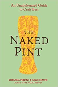 The Naked Pint: An Unadulterated Guide to Craft Beer