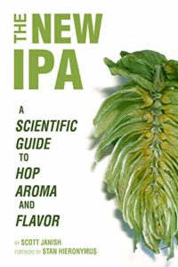The New IPA: Scientific Guide to Hop Aroma and Flavor Kindle Edition