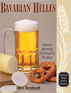 Bavarian Helles: History, Brewing Techniques, Recipes (Classic Beer Style Series, 17.