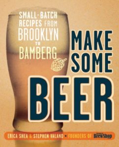 Make Some Beer: Small-Batch Recipes from Brooklyn to Bamberg Kindle Edition