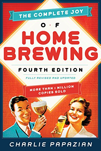 The Complete Joy of Homebrewing: Fully Revised and Updated Kindle Edition
