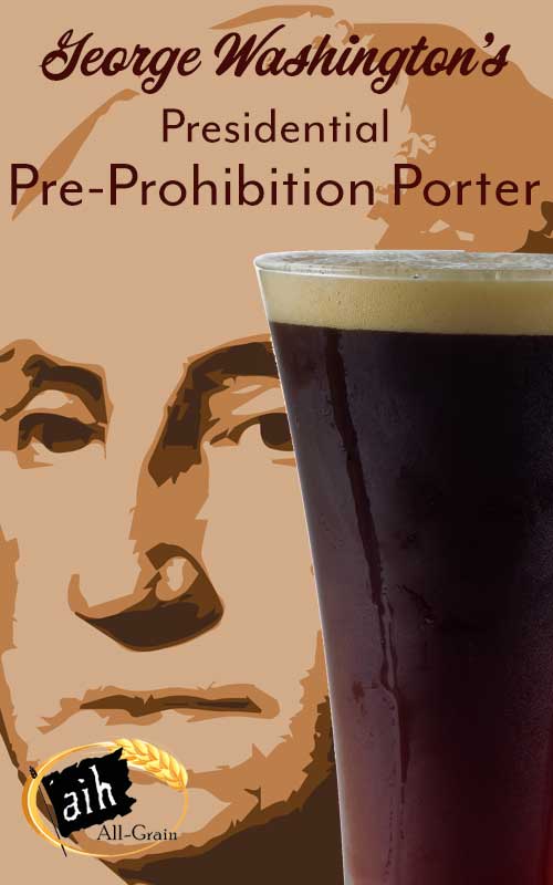 George Washington's Presidential Pre-Prohibition Porter Recipe Kit