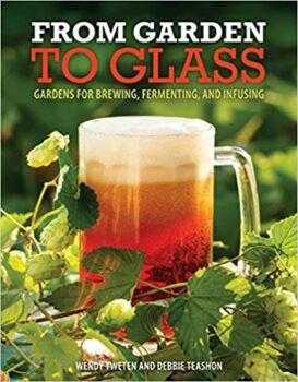 Gardening for the Homebrewer: Grow and Process Plants for Making Beer, Wine, Gruit, Cider, Perry, and More Kindle Edition