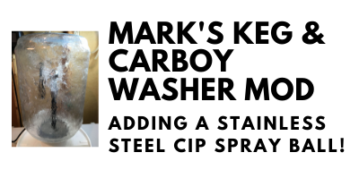 Mark II Keg and Carboy Washer Mod - Adding a Stainless Steel CIP Spray Ball