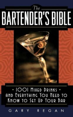 The Bartender's Bible: 1001 Mixed Drinks Kindle Edition