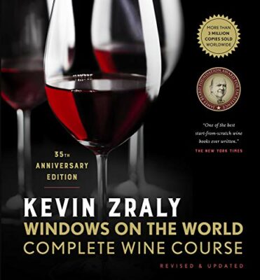 Kevin Zraly Windows on the World Complete Wine Course: Revised & Updated / 35th Edition Kindle Edition