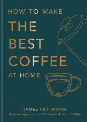 How to make the best coffee at home Kindle Edition