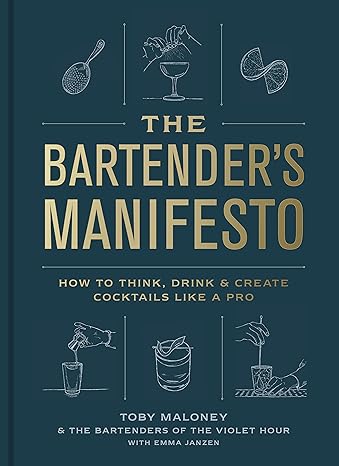 The Bartender's Manifesto: How to Think, Drink, and Create Cocktails Like a Pro Kindle Edition 