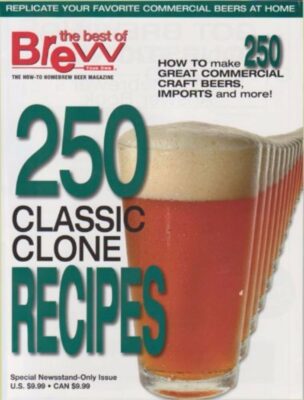 Brew Your Own Magazine's 250 Classic Clone Recipes