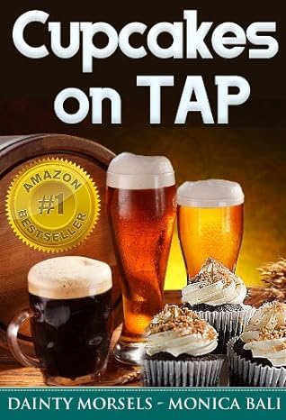 Cupcakes On Tap! Learn How To Make Cupcakes With Monica Bali's Beer Cupcake Recipes!